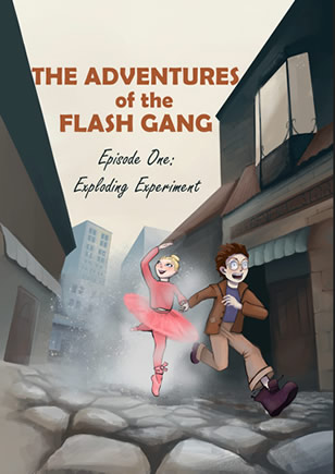 The Adventures of The Flash Gang. Episode One: Exploding Experiment. 